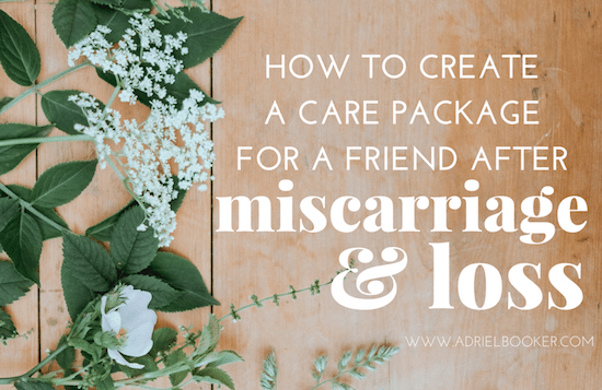 Care Package And Gift Ideas For A Friend After Miscarriage